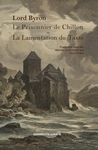 Le Prisonnier de Chillon - La Lamentation du Tasse